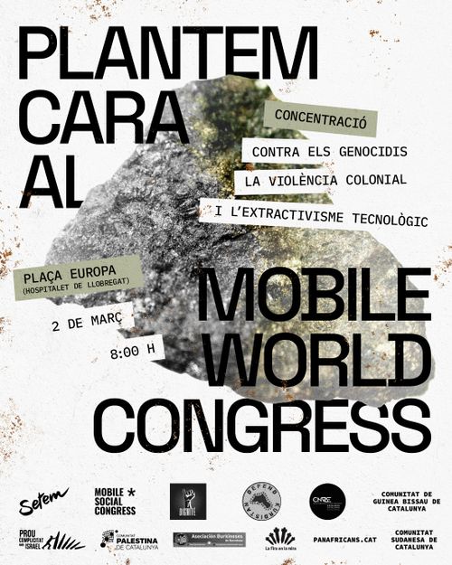plantem cara al mobile world congress. Concentració contra els genocidis, la violència colonial i l'extractivisme tecnològic. 