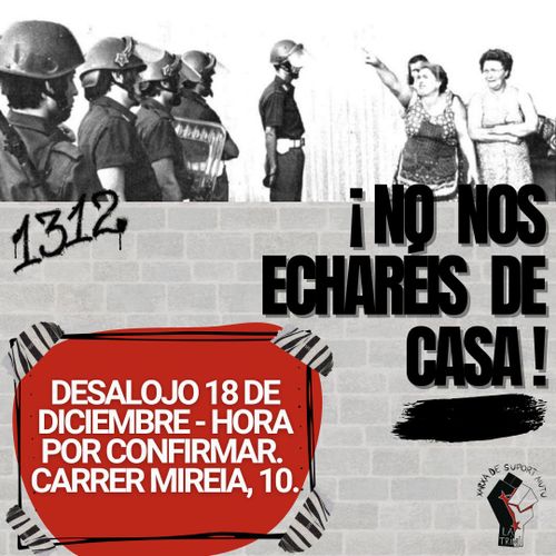 Alerta Desnonament a la Trini. 1312. No nos echaréis de casa. Desalojo 18 de diciembre. Hora por confirmar. Carrer mireia, 10.