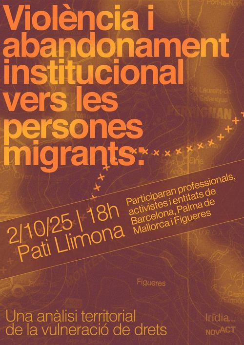 Violència i abanfonament institucional vers les persones migrants. 2 d'octubre a les 18:00 al pati llimona. Participaran professionals, activistes i entitats de Barcelona, Palma de Mallorca i Figueres. Una anàlisi territorial de la vulneració dels drets per Irídia i Novact