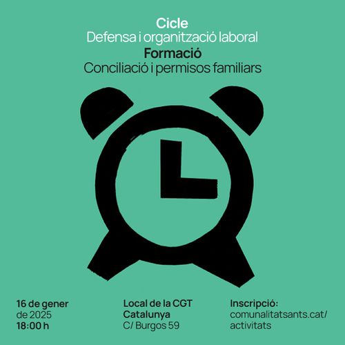 Al mig del cartell, un despertador dels antics, amb campanes a les dues bandes, en dibuix vectorial, marque les tres en punt. El text diu: Cicle Defensa i organització laboral. Formació Conciliació i permisos familiars. 16 de gener de 2025 a les 18:00. Local de la CGT Catalunya, carrer Burgos 59. Inscripció: comunalitatsants.cat/activitats