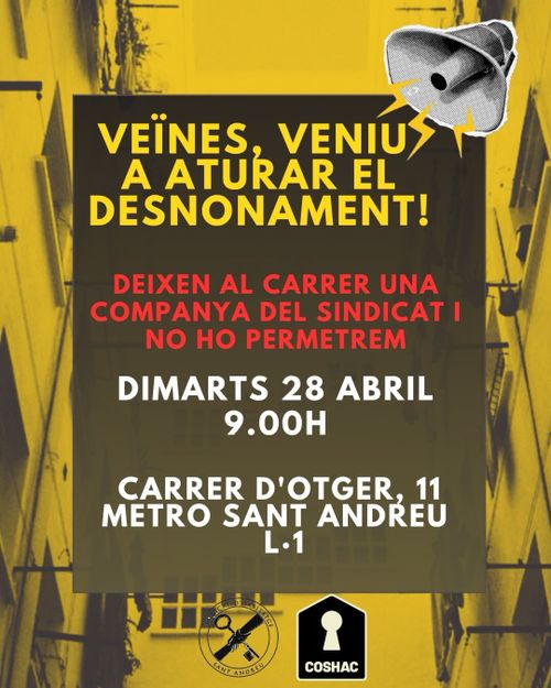 Veïnes, veniu a aturar el desnonament!
Deixen al carrer una companya del sindicat i no ho permetrem. Dimarts 28 d'abril a les nou del matí. Carrer d'Otger, 11. Metro Sant Andreu L1