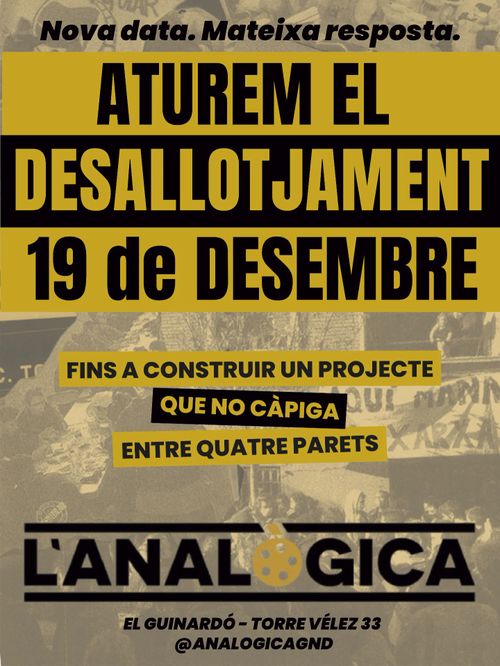 Nova data. Mateixa resposta. Aturem el desallotjament. 19 de desembre. Fins a construir un projecte que no càpiga entre quatre parets. L'analògica. el Guinardó - Torre Vélez 33. @analogicagnd