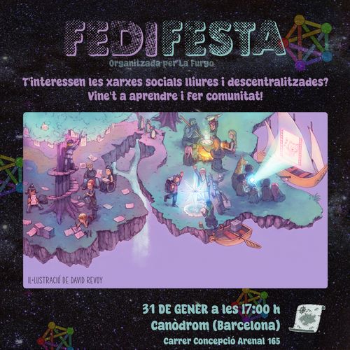 Text: "Fedifesta. Organitzada per La Furgo.
T'interessen les xarxes socials liure i descentralitzades? Vine't a aprendre i fer comunitat!"
-- Un cartell quadrat amb un fons fosc que sembla una imatge de telescopi. Alguns pentàgons de colors, emblema del fedivers, decoren la imatge de fons. Al centre en gran, un dibuix de David Revoy que suggereix un món de fantasia, amb màgia i vaixells i illes al cel, amb gent fent coses coŀlectivament: cuinant, mirant una projecció, fent un encanteri i escrivint al voltant d'un arbre on els pengen pujant una escala de cargol. Hi ha figures destacables que són representades com una més, que desprenen amor i inclusió: una persona amb cadira de rodes, tres pingüins caminant, una persona verda, infants, gent gran, una persona amb cap de girafa.