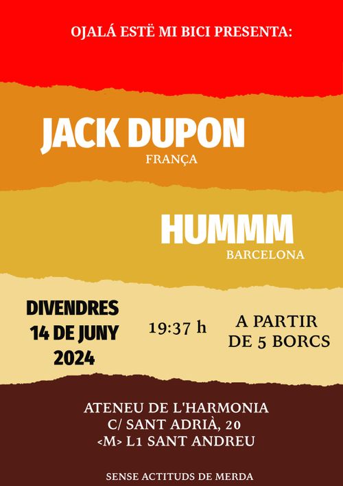Jack Dupon (fr) + Hummm (bcn) | Ojalá Estë Mi Bici