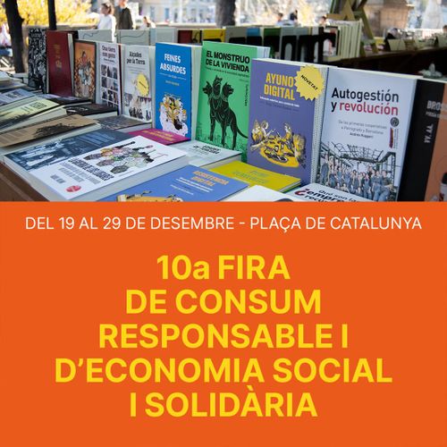 Del 19 al 29 de desembre - plaça catalunya. 10a Fira de Consum Responsable i d'economia social i solidària