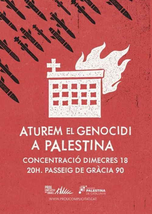 aturem el genocidi a  palestina convoca 
prou complicitat amb israel 
comunitat palestina de catalunya.