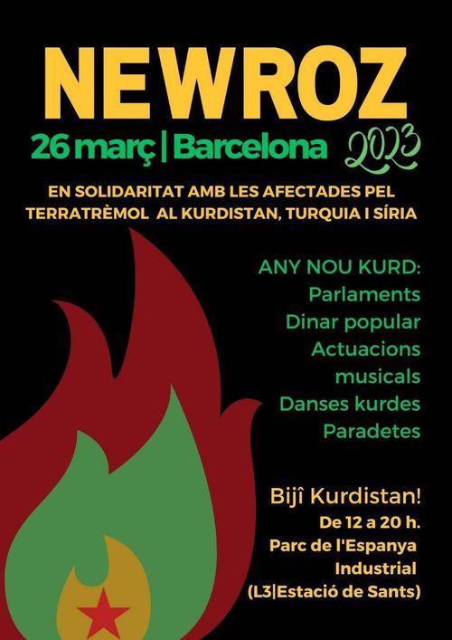 Newroz 2023, cap d'any kurd

Newroz

26 de març, Barcelona, 2023

En solidaritat amb les afectades pel terratrèmol al Kurdistan, Turquia i Síria

Any nou kurd

parlaments

dinar popular

actuacions musicals

danses kurdes

paradetes

Bijî Kurdistan!
