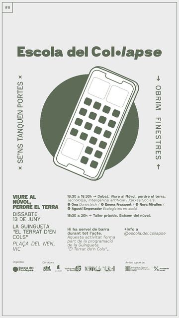 Se'ns tanquen portes, obrim finestres.  Organitza Escola del Coŀlapse. Coŀlabora Comunalitat Vic, La Clota, Ecologistes en acció, Donestech. Amb el suport del departament de treball, economia social