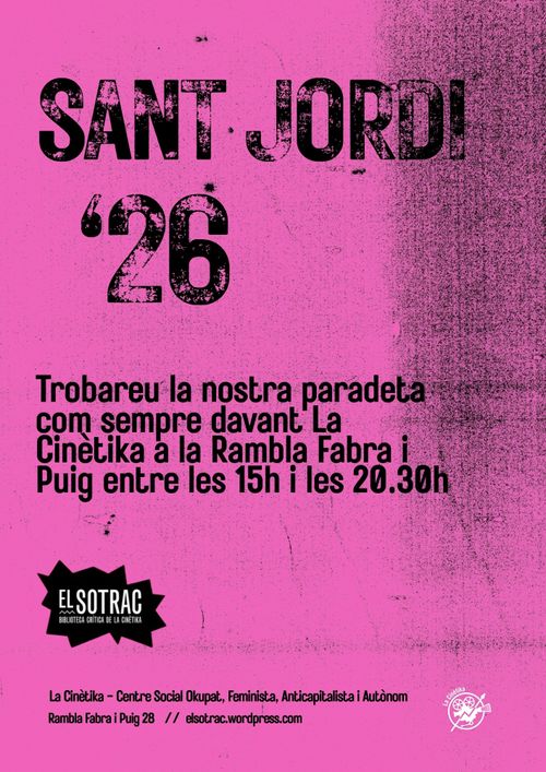 El Sotrac fa paradeta de llibres de Sant Jordi   Aquest Sant Jordi, com cada any, El Sotrac, la biblioteca crítica, surt al carrer i tindrà paradeta de llibres davant de La Cinètika!   Ens trobareu el dijous 23 d'abril entre les 15h i les 20.30h com sempre. Hi haurà una gran selecció de literatura crítica d'assaig, infantil, narrativa i també tindrem còpies del llibre editat recentment fruit del concurs de relats Narra Karcelona.   Veniu a donar suport a l'autogestió del projecte, a xerrar i a reivindicar el Sant Jordi popular!