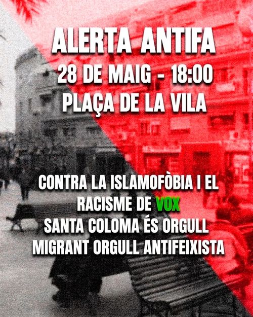alerta antifa. contra la islamofòbia i el racisme de vox. santa coloma és orgull migrant, orgull antifeixista