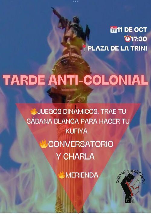 TARDEO ANTICOLONIAL🔥
11 de oct, 17:30, Plaza de la Trini.
Tarde Anti-Colonial
Juegos Dinámicos, trae tu sábana blanca para hacer tu kufiya. Conversatorio y Charla. Merienda