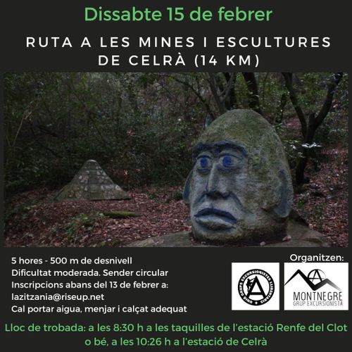 Dissabte 15 de febrer. Ruta a les mines i escultures de Celrà (14km). 5 hores - 500m de desnivell. Dificultat moderada. Sender circular. Inscripcions abans del 13 de febrer a: lazitzania@riseup.net Cal portar aigua, menjar i calçat adequat. Lloc de trobada: a les 8:30 h a les taquiller de l'estació Renfe del Clot o bé, a les 10:26 a l'estació de Celrà. Montnegre grup excursionista y un altre logo d'excursionisme anarquista que no sóc capaç de llegir.