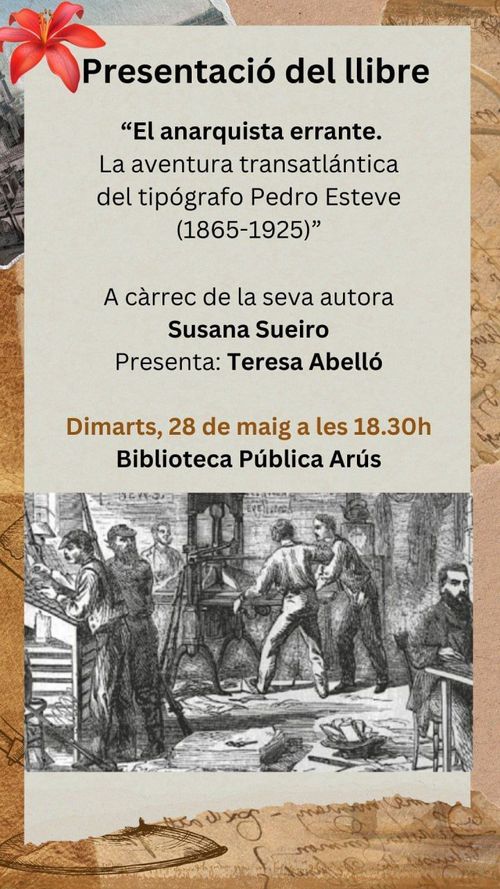 Presentació del llibre “El anarquista errante. La aventura transatlántica del tipógrafo Pedro Esteve (1865-1925)”