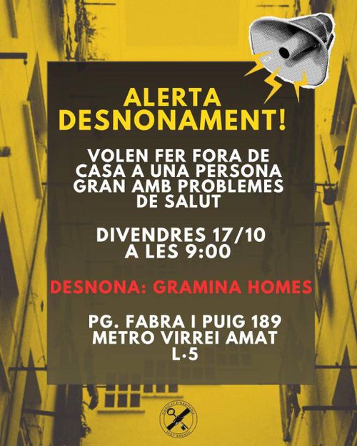 Cartell en groc de la façana de cases i un megàfon. Hi diu:
Alerta desnonament!
Volen fer fora de casa auna persona gran amb problemes de salut.
La resta de la info està a la publicació.
