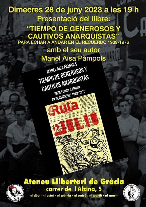 Presentació del llibre "TIEMPO DE GENEROSOS Y CAUTIVOS ANARQUISTAS (PARA ECHAR A ANDAR EN EL RECUERDO 1939-1976)
