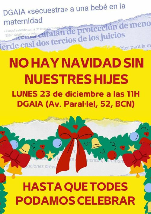 DGAIA "secuestra" a una bebé en la maternidad. NO HAY NAVIDAD SIN NUESTRES HIJES. LUNES 23 DE DICIEMBRE A LAS 11H DGAIA (AV, PARAL·LEL, 52, BCN) HASTA QUE TODES PODAMOS CELEBRAR