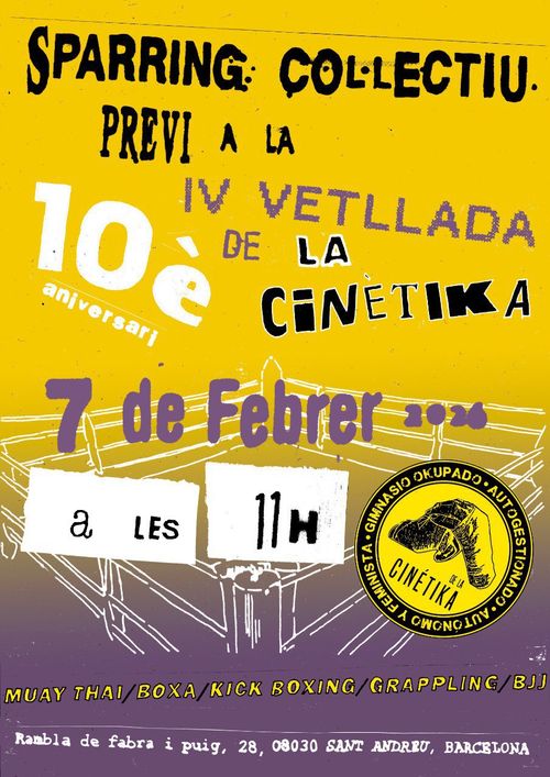 Cartell en degradat groc a lila amb lletres una mica rugoses i diferents entre si. Sparring col·lectiu al Gimnàs, previ a la quarta vetllada de la Cinètika i motiu del desè aniversari!.
7 de febrer 2026, a les 11h. 
Rambla de fabra i puig, 28, 08030, Sant Andreu, Barcelona