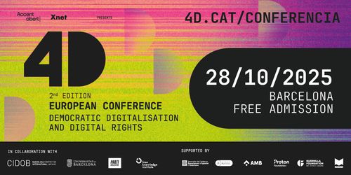  CONFERÈNCIA EUROPEA 4D DIGITALITZACIÓ DEMOCRÀTICA I DRETS DIGITALS