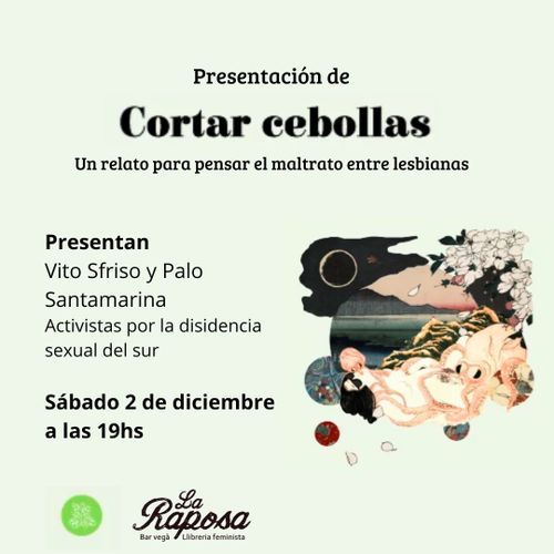 Presentació de "CORTAR CEBOLLAS. Un relato para pensar el maltrato entre lesbianas" con Vito Sfriso y Palo Santamaria.