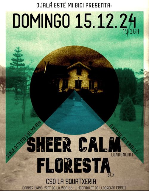 Cartel de estilo vintage para un concierto organizado por Ojalä esté mi bici el 15.12.24 de Sheer Calm y Floresta en la CSO La Squatxeria. Texto en español e inglés. La imagen muestra una casa y una montaña. Advierte de que es un concierto sin actitudes de mierda.