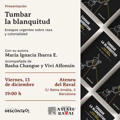 Presentació del llibre 'Tumbar la blanquitud: Ensayos urgentes sobre raza y colonialidad'