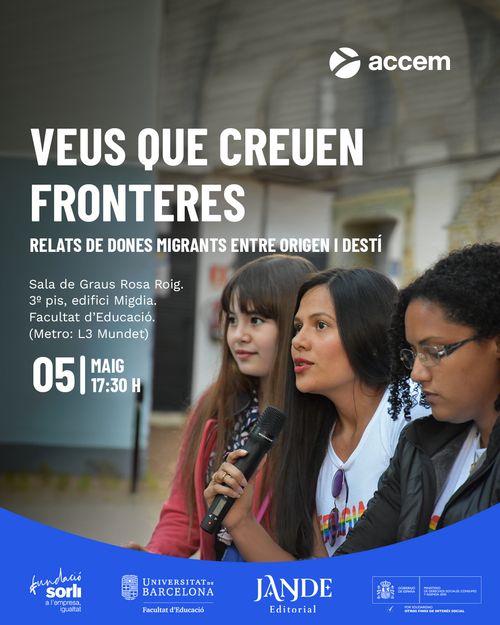 Veus que creuen fronteres. Relats de dones migrants entre origen i destí. Una foto de tres persones, presumiblement dones de diverses procedències no europees, potser en una taula d'una xerrada. Signat amb logos de la fudació sorli, la universitat de barcelona, iande editorial, i algun ministeri del govern espanyol que està tan pixelat que l'únic que es veu és l'escut
